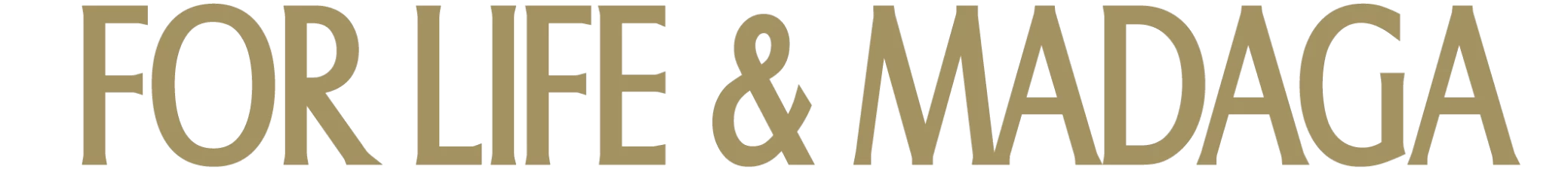 FOR LIFE & MADAGA