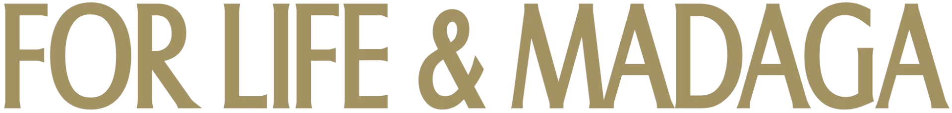 FOR LIFE & MADAGA